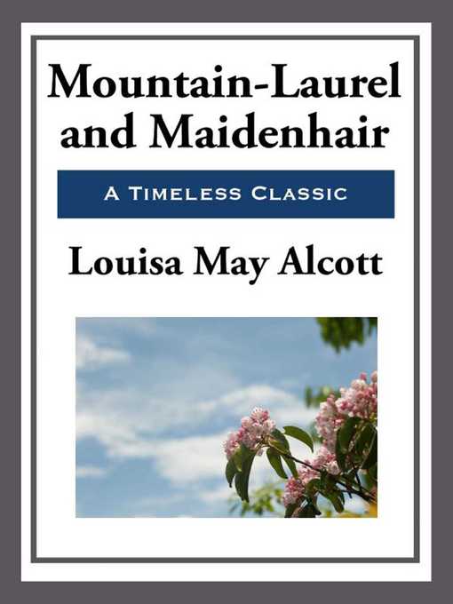Upplýsingar um Mountain-Laurel and Maidenhair eftir Louisa May Alcott - Biðlisti